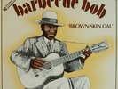 Barbecue Bob-Brown-Skin Gal-Agram 2001-W/BOOK