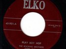 RARE 45 ROCKING BROTHERS ELKO 901 PLAY BOY HOP/THE GRINDER original