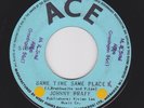 JOHNNY BRAFF on ACE Same time same place / Nobody can take your place SOUL 45