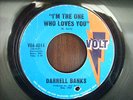 DARRELL BANKS - I'M THE ONE WHO LOVES YOU / JUST BECAUSE YOUR LOVE IS GONE  VOLT