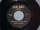 45-DICKEY McCANLESS-YOUR FIRST AND LAST LOVE--DE-MC Records 369--Solid Near-Mint