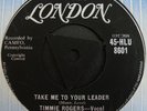 Timmie Rogers - Take Me To Your Leader.  London HLU 8601 Tri 45. Ex Minus