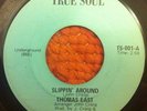 Beat Ballad Psych Funk 45 Rarity THOMAS EAST SLIPPIN' AROUND True Soul HEAR