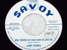 LARRY DARNELL  Who Showed My Baby How To Love Me  R&B SOUL ON DJ SAVOY *HEAR