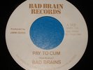 Bad Brains 7in Pay To Cum FIRST press white labels saigon teen idles KBD
