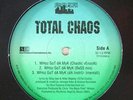 TOTAL CHAOS Whoz Got Da Myk / Cum & Get Sum 12