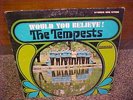 THE TEMPESTS - Would You Believe - NORTHERN SOUL LP - 1966