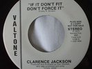 CLARENCE JACKSON - IF IT DON'T FIT DON'T FORCE IT (A SIDE) - VG