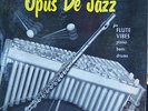 OPUS DE JAZZ For FLUTE VIBES Piano Bass Drums SAVOY MG 12036 TOP QUALITY  NM