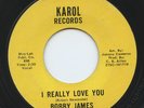 HEAR- Very Rare Northern Soul 45- Bobby James - I Really Love You- Karol KAR3727