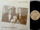 HIS MAGICAL CONNECTION (Wait Lady Wait)  private electro-funk/modern soul   HEAR