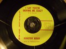 I Say You're Driving Me Crazy, Dorothy Berry