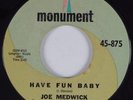 R&B 45 JOE MEDWICK Have Fun Baby MONUMENT HEAR