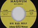 R&B 45 JOHNNY GUITAR WATSON Big Bad Wolf MAGNUM HEAR VG++