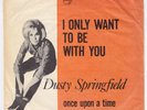DUSTY SPRINGFIELD I Only Want To Be With You RARE Denmark Norway 45 beat LISTEN