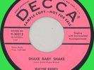 WAYNE RANEY Shake Baby Shake 45rpm Decca 1957 rockabilly