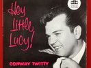 Conway Twitty - Hey Little Lucy - MGM EP 698 Mono