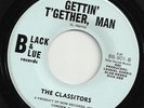 Rare Funk 45  The CLASSITORS -  Gettin' T'Gether, Man (Black & Blue)