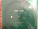 TITLE FIGHT MISSED/DREAMCATCHERS FLEXI 7