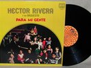 HECTOR RIVERA Para Mi Gente TICO ORIG SALSA DURA RARE LP VG++ HEAR