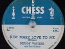 Hear Blues 78 MUDDY WATERS Just Make Love To Me CHESS 1571