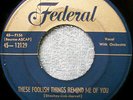 BILLY WARD AND HIS DOMINOES THESE FOOLISH THINGS REMIND ME OF YOU FEDERAL #12129
