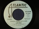 SAM DEES 70's 45 FRAGILE, HANDLE WITH CARE mono/stereo  ATLANTIC VG++