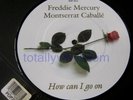 FREDDIE MERCURY-MONT. CABALLE-QUEEN-How can I go on-7