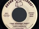 CURTIS ANDERSON the hardest part  BROWN BAG BB5651 MODERN SOUL 7