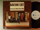 Bacon Fat  Grease One For Me     Blue Horizon Label  ex Dirty Blues Band