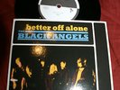 THE BLACK ANGELS BETTER OFF ALONE NEVER PLAYED RARE HTF OOP 7