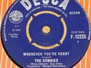 THE ZOMBIES   WHENEVER READY b/w I LOVE  DECCA 7