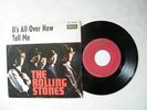 7' THE ROLLING STONES- IT'S ALL OVER NOW / TELL ME
