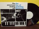 THE AMERICAN ANALOG SET The Fun Of Watching Fireworks '96 ORIG LP Great EX+