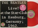 BEATLES LIVE at the STAR-CLUB in HAMBURG, GERMANY 1962  on RED VINYL