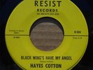 Hayes Cotton - Black Wings Have My Angel - RESIST 504 - BEAUTIFUL M- LISTEN