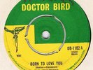 VERY RARE SKA-THE SENSATIONS-BORN TO LOVE YOU/YOUR SWEET LOVE-UK DOCTOR BIRD