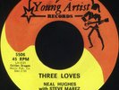 NEAL HUGHES & EMERALDS Three Loves (Young Artist 5506) Funk 45 Near Mint Unknown
