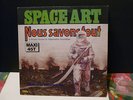 SPACE ART Nous savons tout MAXI 12