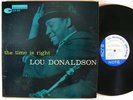 LOU DONALDSON The Time Is Right LP on Blue Note 63rd mono DG NM