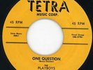 Playboys-One Question-Tetra Doo Wop 45 