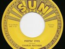 Charlie Feathers - Peepin' Eyes - 1970s  Repro. Sun # 503