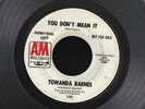 NORTHERN SOUL 45 TOWANDA BARNES YOU DON'T MEAN IT A&M DJ WLP HEAR