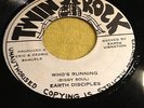 EARTH DISCIPLES.WHO'S RUNNING/VERSION.TWIN ROCK.EARTH VIBRATION.(ZIGGY SOUL)