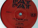 Fat Pat - Do You Like What You See?/ Body Rock 12
