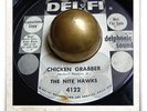 The Nite Hawks Chicken Grabber R&B ROCKER TITTYSHAKER POPCORN SOUL HEAR 45