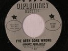 JIMMY HOLIDAY: I've Been Done Wrong / I Can't Stand It (rare soul vinyl 45)