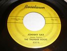 The Thunder Rocks 45 Johnny Sax ROSELAWN