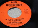 NORTHERN SOUL SINGLE LUTHER INGRAM IF ITS ALL THE SAME TO YOU BABE/EXUS TREK HIB