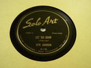 PETE JOHNSON on SOLO ART LABEL # 12005 LET EM JUMP & PETES BLUES 1939 NEAR MINT